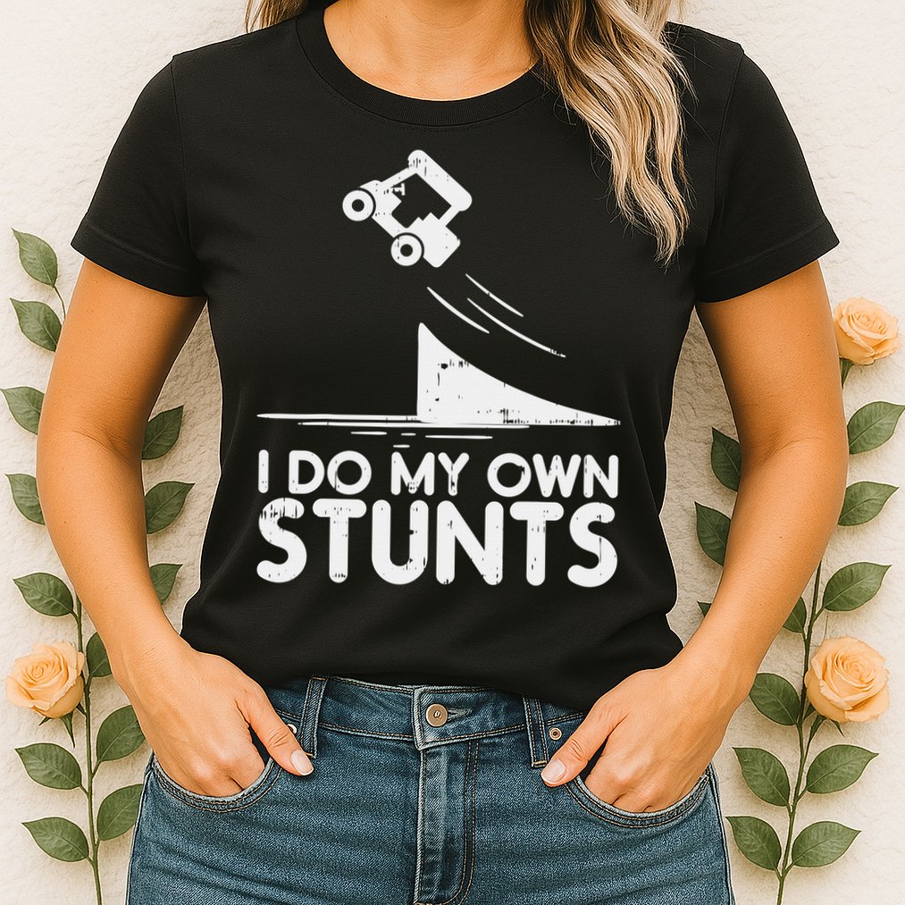 Funny Do My Own Stunts Golf Cart Driver Golfing Lover Womens T-Shirt