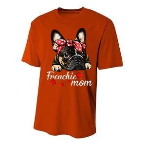 Frenchie Dog Mom French Bulldog Mom Love MotherS Day Performance Sprint T-Shirt