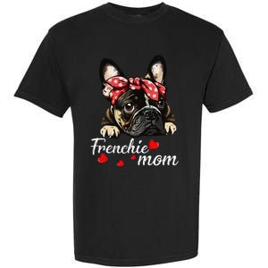 Frenchie Dog Mom French Bulldog Mom Love MotherS Day Garment-Dyed Heavyweight T-Shirt