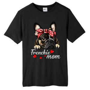 Frenchie Dog Mom French Bulldog Mom Love MotherS Day Tall Fusion ChromaSoft Performance T-Shirt