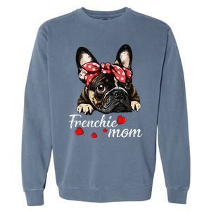 Frenchie Dog Mom French Bulldog Mom Love MotherS Day Garment-Dyed Sweatshirt