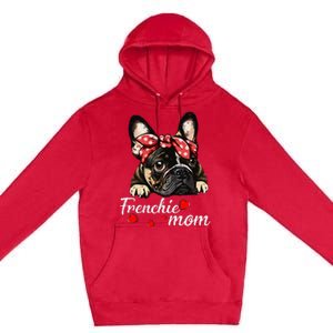 Frenchie Dog Mom French Bulldog Mom Love MotherS Day Premium Pullover Hoodie