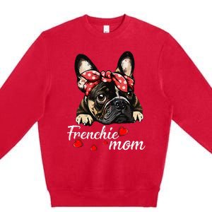 Frenchie Dog Mom French Bulldog Mom Love MotherS Day Premium Crewneck Sweatshirt