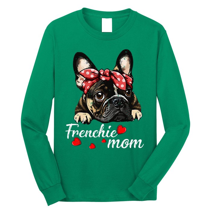 Frenchie Dog Mom French Bulldog Mom Love MotherS Day Long Sleeve Shirt