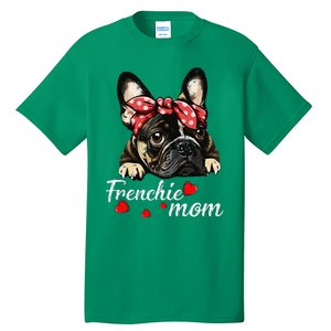 Frenchie Dog Mom French Bulldog Mom Love MotherS Day Tall T-Shirt