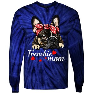 Frenchie Dog Mom French Bulldog Mom Love MotherS Day Tie-Dye Long Sleeve Shirt