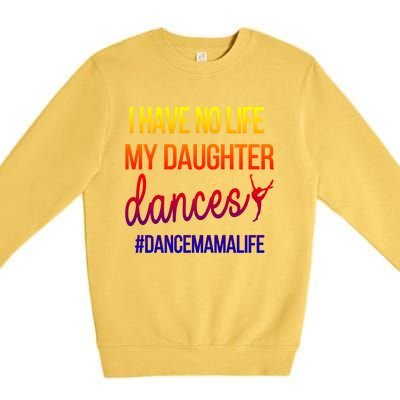 Funny Dance Mama Dance Mom Of A Dancer Mom Gift Premium Crewneck Sweatshirt