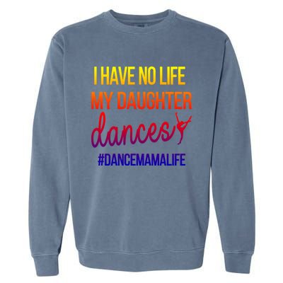 Funny Dance Mama Dance Mom Of A Dancer Mom Gift Garment-Dyed Sweatshirt