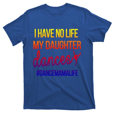 Funny Dance Mama Dance Mom Of A Dancer Mom Gift T-Shirt