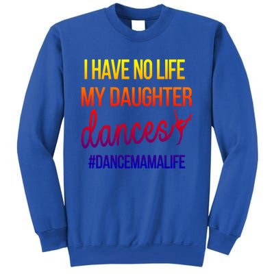 Funny Dance Mama Dance Mom Of A Dancer Mom Gift Tall Sweatshirt