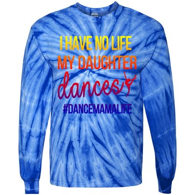 Funny Dance Mama Dance Mom Of A Dancer Mom Gift Tie-Dye Long Sleeve Shirt