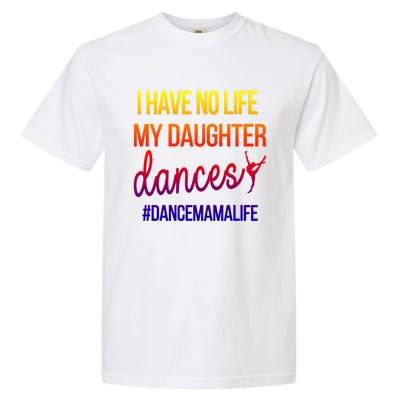 Funny Dance Mama Dance Mom Of A Dancer Mom Gift Garment-Dyed Heavyweight T-Shirt