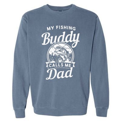 Fathers Day My Fishing Buddies Call Me Dad Birthday Men Garment-Dyed Sweatshirt