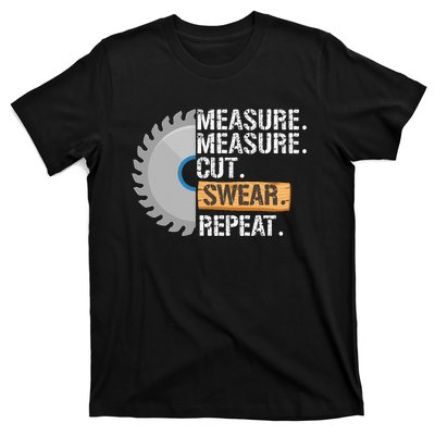 Funny Dad Measure Cut Swear Repeat Handyman T-Shirt