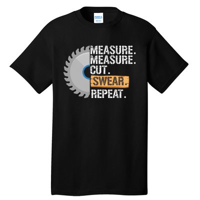 Funny Dad Measure Cut Swear Repeat Handyman Tall T-Shirt