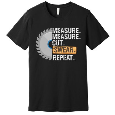 Funny Dad Measure Cut Swear Repeat Handyman Premium T-Shirt