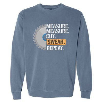 Funny Dad Measure Cut Swear Repeat Handyman Garment-Dyed Sweatshirt