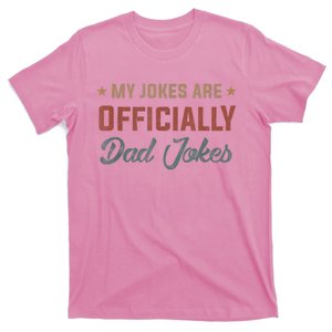 Fathers Day My Jokes Are Officially Dad Jokes Wife Daughter T-Shirt