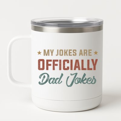 Fathers Day My Jokes Are Officially Dad Jokes Wife Daughter 12 oz Stainless Steel Tumbler Cup