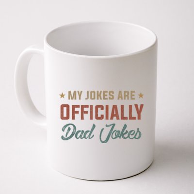 Fathers Day My Jokes Are Officially Dad Jokes Wife Daughter Coffee Mug