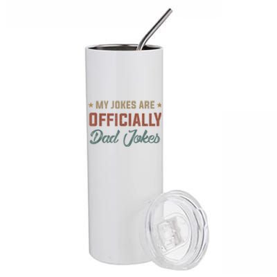 Fathers Day My Jokes Are Officially Dad Jokes Wife Daughter Stainless Steel Tumbler