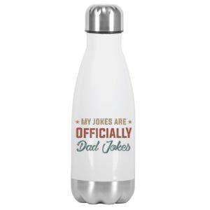 Fathers Day My Jokes Are Officially Dad Jokes Wife Daughter Stainless Steel Insulated Water Bottle