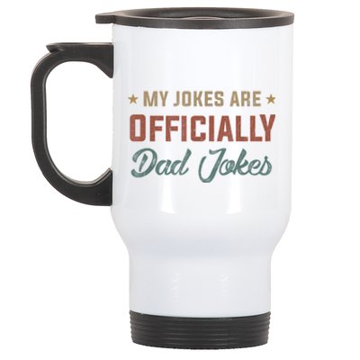 Fathers Day My Jokes Are Officially Dad Jokes Wife Daughter Stainless Steel Travel Mug