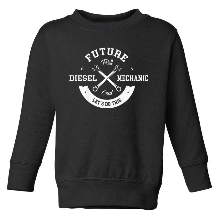 Future Diesel Mechanic Diesel Truck Gift Idea Toddler Sweatshirt