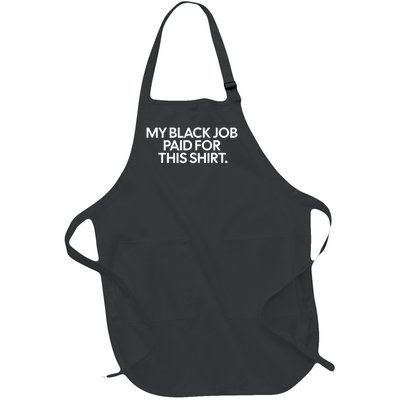 Funny Design My Black Job Paid For This Full-Length Apron With Pockets