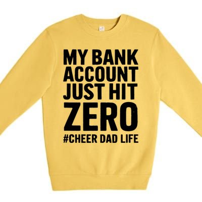 FatherS Day My Bank Account Just Hit Zero Cheer Dad Proud Cute Gift Premium Crewneck Sweatshirt