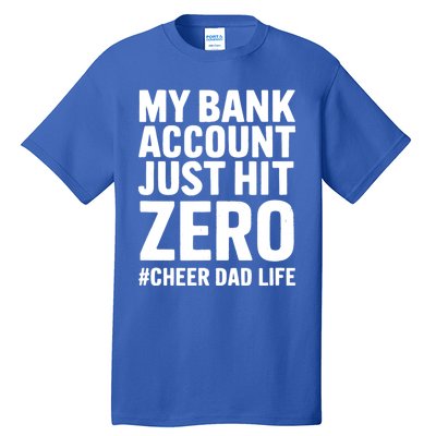 FatherS Day My Bank Account Just Hit Zero Cheer Dad Proud Cute Gift Tall T-Shirt