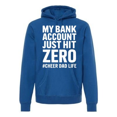 FatherS Day My Bank Account Just Hit Zero Cheer Dad Proud Cute Gift Premium Hoodie