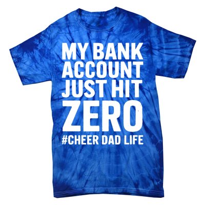 FatherS Day My Bank Account Just Hit Zero Cheer Dad Proud Cute Gift Tie-Dye T-Shirt