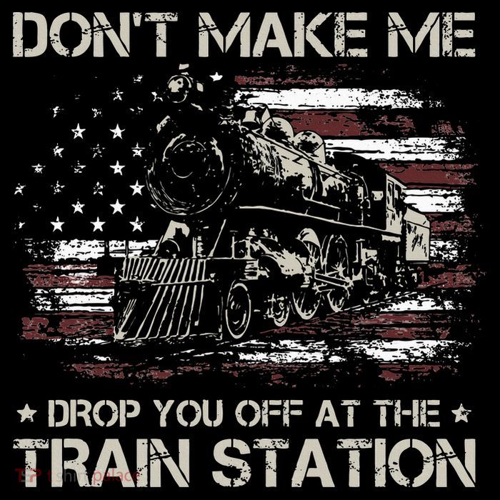 Flag Dont Make Me Drop You Off At The Train Station Button