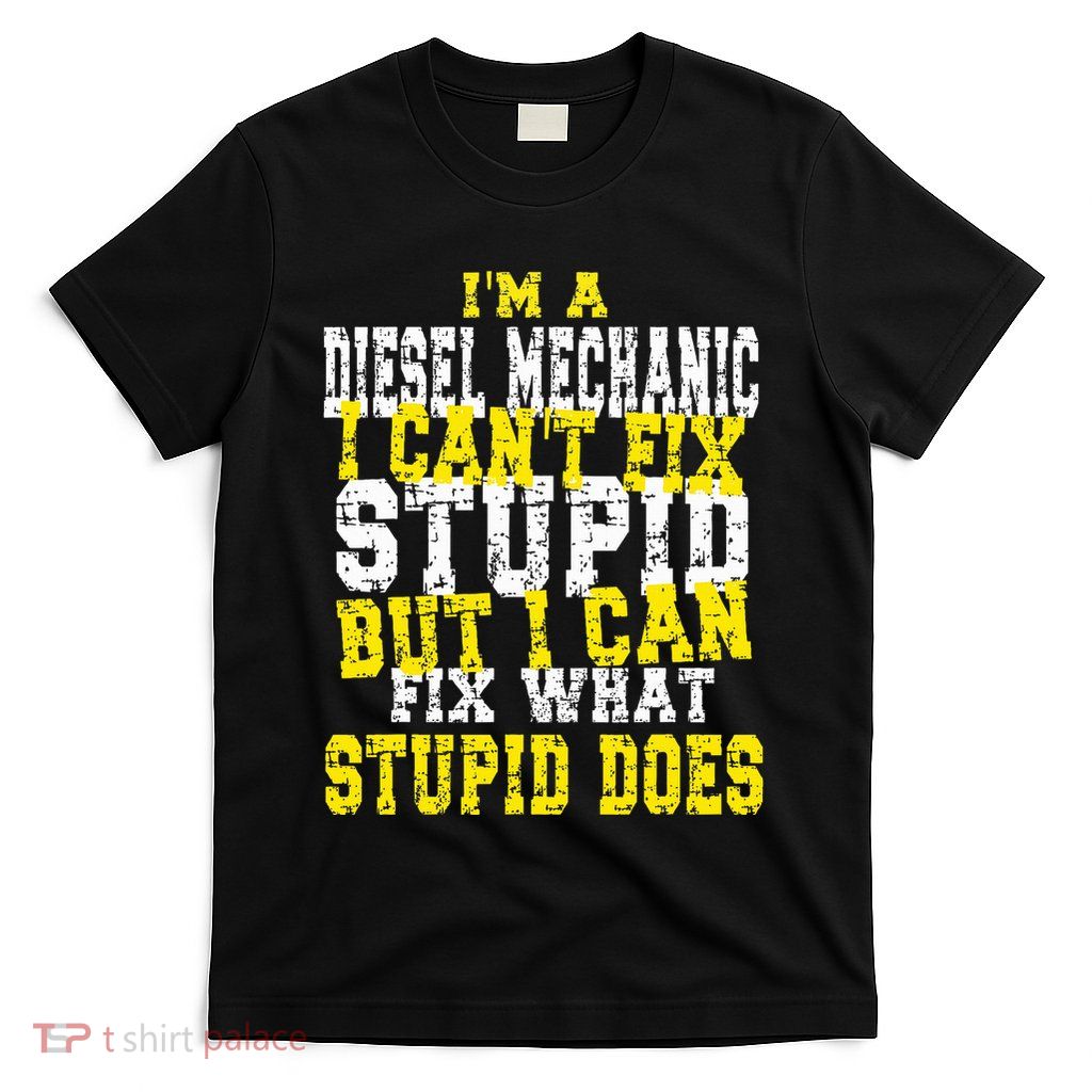 Funny Diesel Mechanic Quote T-Shirt