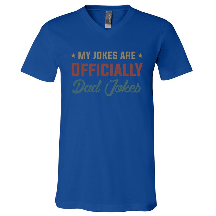 Fathers Day My Jokes Are Ly Dad Jokes Wife Daughter Great Gift V-Neck T-Shirt