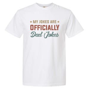 Fathers Day My Jokes Are Ly Dad Jokes Wife Daughter Great Gift Garment-Dyed Heavyweight T-Shirt