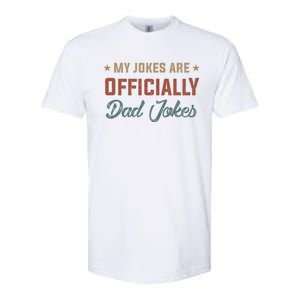 Fathers Day My Jokes Are Ly Dad Jokes Wife Daughter Great Gift Softstyle CVC T-Shirt