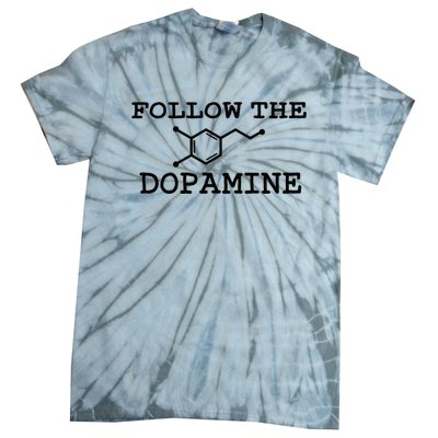 Follow Dopamine Meme Trend Motivational Adhd Funny Tie-Dye T-Shirt