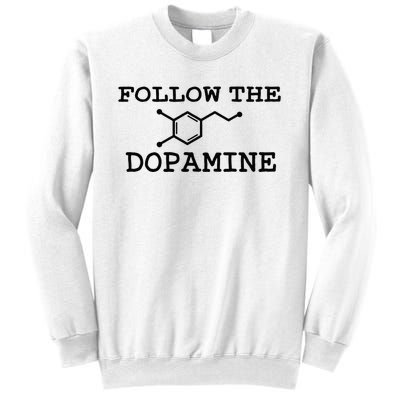 Follow Dopamine Meme Trend Motivational Adhd Funny Sweatshirt