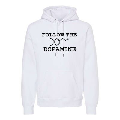 Follow Dopamine Meme Trend Motivational Adhd Funny Premium Hoodie