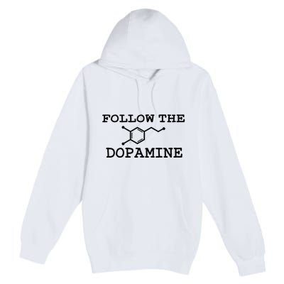 Follow Dopamine Meme Trend Motivational Adhd Funny Premium Pullover Hoodie