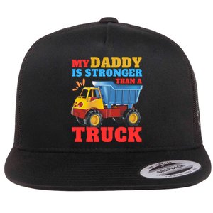 Father's Day My Daddy Is Stronger Than A Truck Trucker Dad Flat Bill Trucker Hat