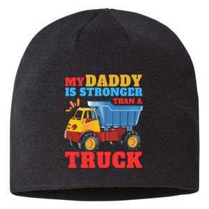 Father's Day My Daddy Is Stronger Than A Truck Trucker Dad Sustainable Beanie