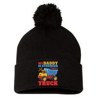 Father's Day My Daddy Is Stronger Than A Truck Trucker Dad Pom Pom 12in Knit Beanie