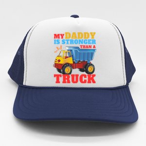 Father's Day My Daddy Is Stronger Than A Truck Trucker Dad Trucker Hat