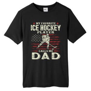 FatherS Day My Favorite Ice Hockey Player Calls Me Dad Flag Gift Tall Fusion ChromaSoft Performance T-Shirt