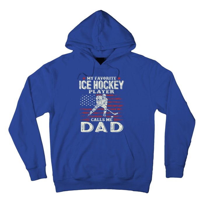 FatherS Day My Favorite Ice Hockey Player Calls Me Dad Flag Gift Hoodie