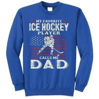 FatherS Day My Favorite Ice Hockey Player Calls Me Dad Flag Gift Sweatshirt