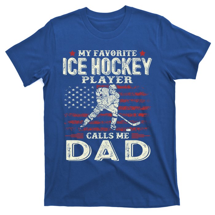 FatherS Day My Favorite Ice Hockey Player Calls Me Dad Flag Gift T-Shirt